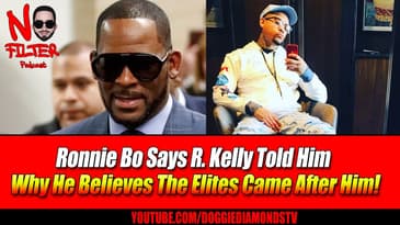 Ronnie Bo Says R. Kelly Told Him Why He Believes The Elites Came After Him!