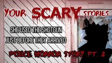 Police Horror Story Part 2 of 5