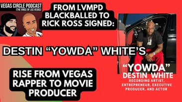 From LVMPD Blackballed to Rick Ross Signed: Yowda’s Rise from Vegas Rapper to Movie Producer