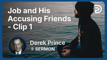 Job and His Accusing Friends | Clip 1 | Derek Prince