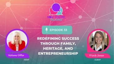 Redefining Success Through Family, Heritage, and Entrepreneurship with Wendy Jensen