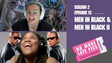 No More Late Fees  - S2 EP13 - Men in Black Double Feature