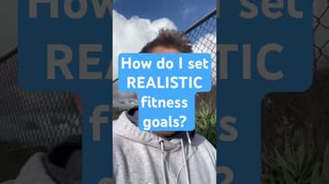 How do I set realistic fitness goals?