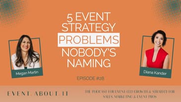 5 Event Strategy Problems Nobody's Naming