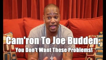 Cam'ron To Joe Budden: You Don't Want These Problems!