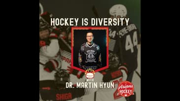 S2E8: Hockey Is Diversity — with Dr. Martin Hyun