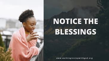 Notice the Blessings #LifeWithGod #Blessings #FaithJourney