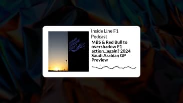 Inside Line F1 Podcast - MBS & Red Bull to overshadow F1 action...again? 2024 Saudi Arabian GP...