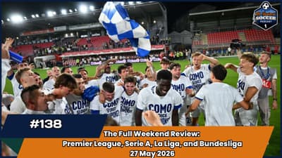2025/26 Final European Tables - Relegated, Crowned, & Everything in Between | EP 138 May 27th, 2026