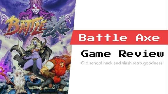 Battle Axe - Old School Hack & Slash Retro Goodness!