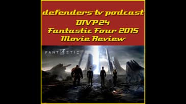 Fantastic Four 2015 Review by Defenders TV Podcast