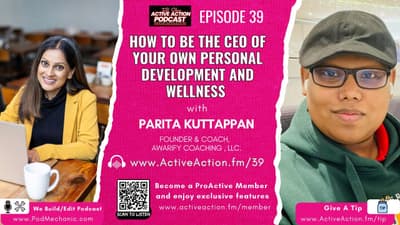 How to Be the CEO of Your Own Personal Development and Wellness with Parita Kuttappan | Epi.39