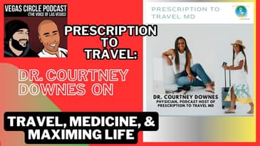 Prescription to Travel: Dr. Courtney Downes on Travel, Medicine, and Maximizing Life