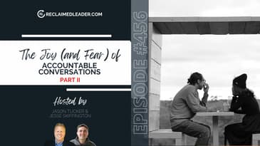 RL 456: The Joy (and Fear) of Accountable Conversations (Part 2)