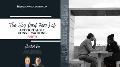RL 456: The Joy (and Fear) of Accountable Conversations (Part 2)