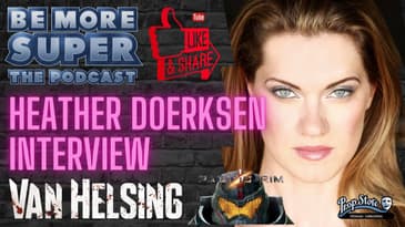 Van Helsing - Heather Doerksen aka Michaela joins us to chat about its final season!.