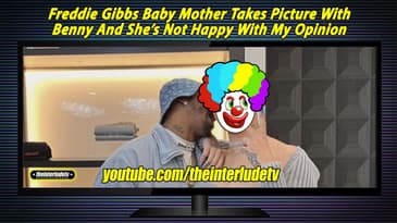 Freddie Gibbs Baby Mother Takes Picture With Benny And She’s Not Happy With My Opinion