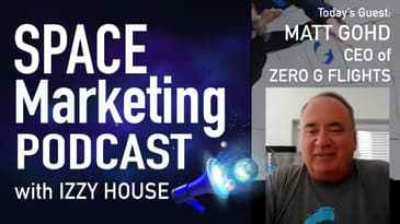 Space Marketing Podcast with Matt Gohd at Zero G