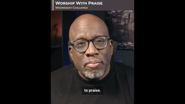 Wednesday Challenge - Worship With Praise