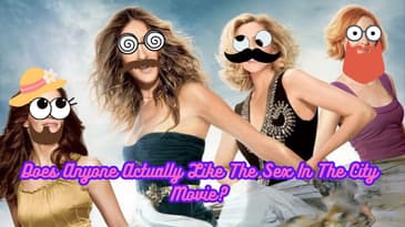 Does Anyone Actually Like The Sex In The City Movie?
