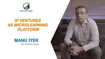 IP Ventures as Micro Learning Platform | Manu Iyer | CEO - Blue Hill Capital