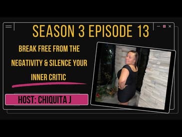 Break Free From The Negativity & Silence Your Inner Critic