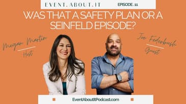 11 Was That a Safety Plan or a Seinfeld Episode? with Joe Federbush