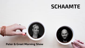 The Peter & Greet Morning Show EP61 | Schaamte