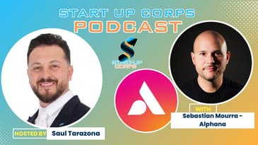 Start-Up Corps Episode 4: Sebastian Mourra from Alphana.ai