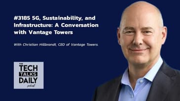 3185: 5G, Sustainability, and Infrastructure: A Conversation with Vantage Towers