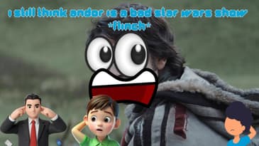 I Still Don't Think Andor Is A Good Star Wars Show *Flinch*