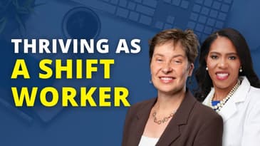 Thriving as a Shift Worker | Dr. Shelly MD