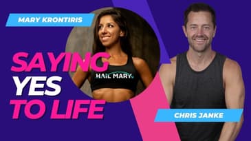 Saying Yes To Life with Mary Krontiris - Health in the Real World with Chris Janke