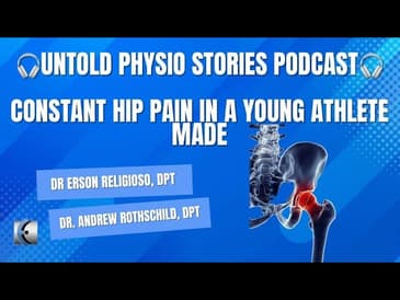 Untold Physio Stories Podcast - Constant Hip Pain in a Young Athlete