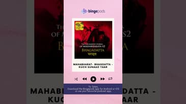Mahabharat- Bhagdatta - Kuch Sunaao Yaar | Eldest warrior of Mahabharata | Bingepods