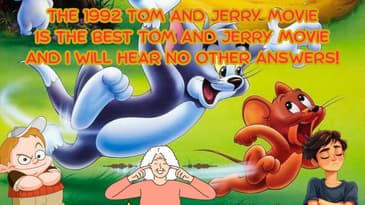 The 1992 Tom And Jerry Movie Is The Best Tom And Jerry Movie And I will Hear No Other Answers!