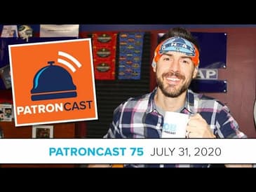 Patroncast 75 LIVE - July 31, 2020