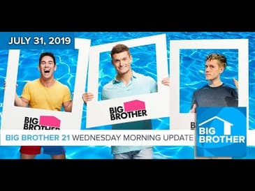 Big Brother 21 Wednesday July 31 Morning Update #BB21