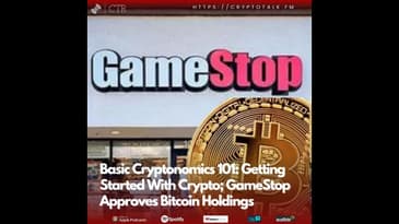 Basic Cryptonomics 101: Getting Started With Crypto; #GameStop Approves #Bitcoin Holdings