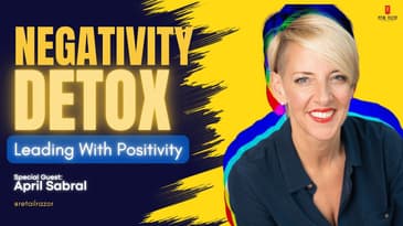 The Positivity Shift Every Retail Leader Needs Now