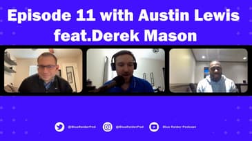 Episode 11 with Austin Lewis feat  Derek Mason