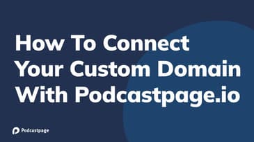 Add a Custom Domain to your Podcast Website