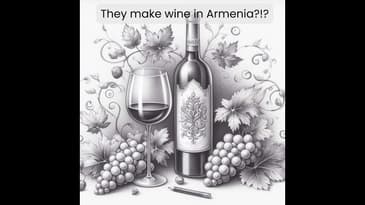 They Make Wine in Armenia?!? (SOMM: Cup of Salvation)