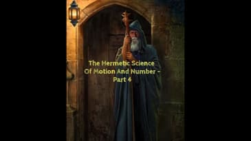 The Hermetic Science Of Motion And Number - Part 4