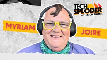 Myriam Joire // Techsploder Podcast #12