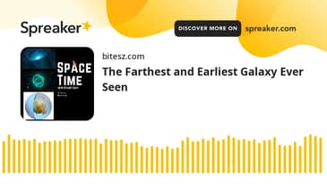 The Farthest and Earliest Galaxy Ever Seen