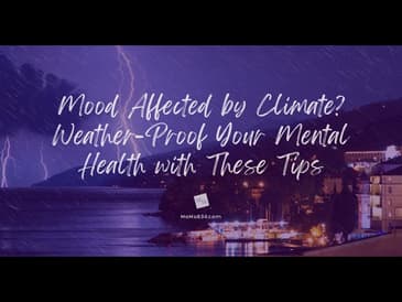 Mood Affected by Climate? Weather-Proof Your Mental Health with These Tips