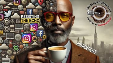 The Black Coffee Club Live | Resisting the Echo: Authenticity in a Divided World! #selfmastery