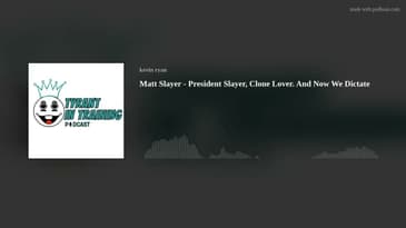 Matt Slayer - President Slayer, Clone Lover. And Now We Dictate
