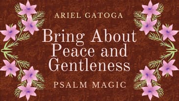 Psalm 110: Magic for Peace and Gentleness